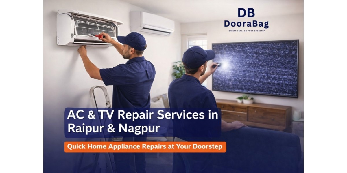 Reliable AC Repair in Raipur and TV Repair in Nagpur – Fast & Professional Doorstep Service by Doorabag