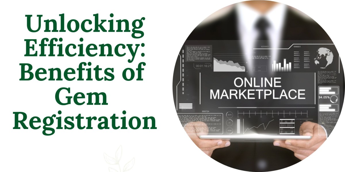 Unlocking Efficiency: Benefits of Gem Registration