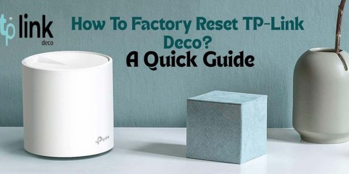 How To Factory Reset TP-Link Deco?: A Quick Guide