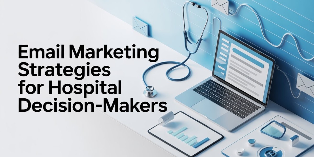 Email marketing strategies for hospital decision-makers