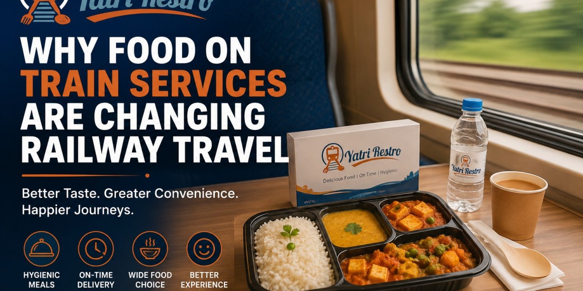 Why Food on Train Services Are Changing Railway Travel