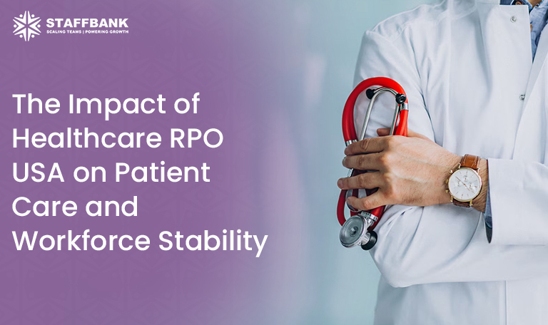 Strengthening Healthcare Staffing in the USA Through RPO Solutions