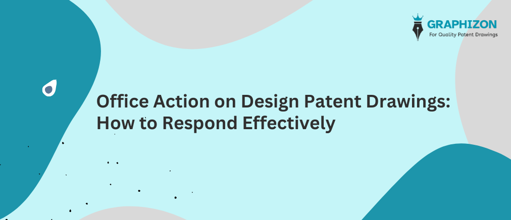 Office Action on Design Patent Drawings: Expert Guide