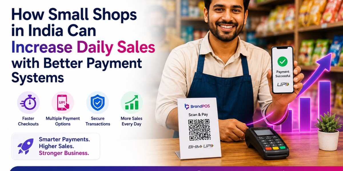 How Small Shops in India Can Increase Daily Sales with Better Payment Systems