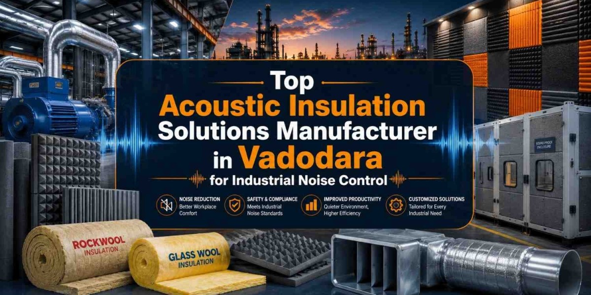 Top Acoustic Insulation Solutions Manufacturer in Vadodara for Industrial Noise Control