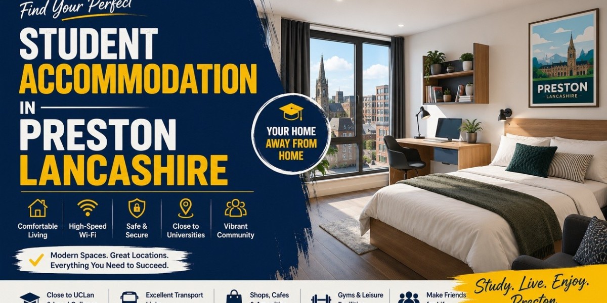 Student Accommodation in Preston Lancashire: Finding the Right Place for a Comfortable University Experience