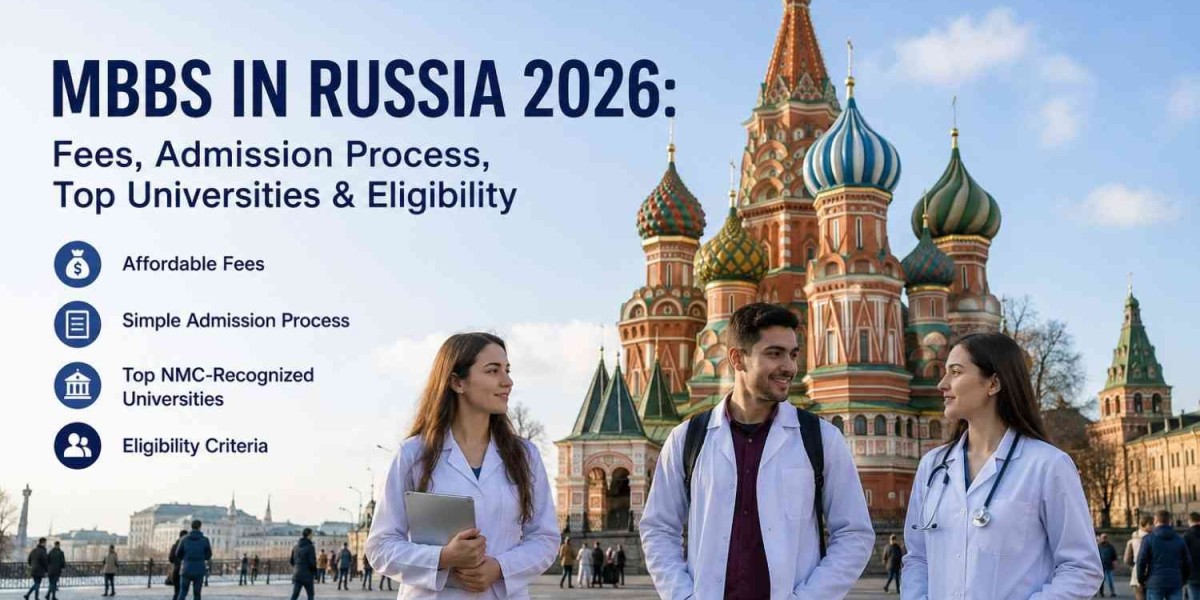 MBBS in Russia 2026: Fees, Admission Process, Top Universities & Eligibility