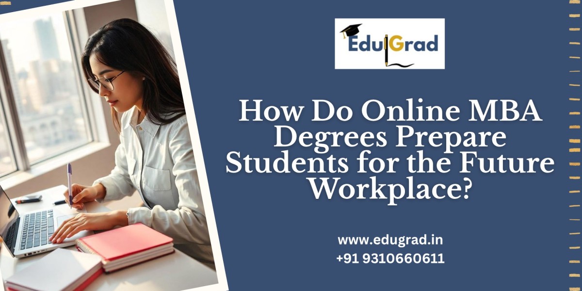 How Do Online MBA Degrees Prepare Students for the Future Workplace?
