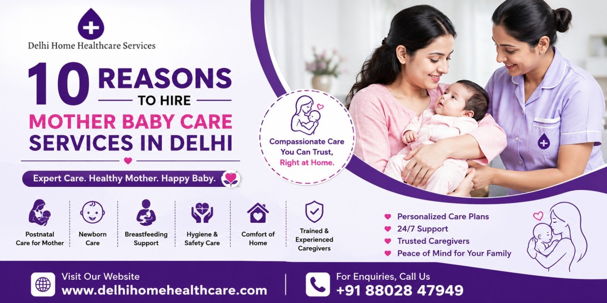 10 Reasons to Hire Mother Baby Care Services in Delhi