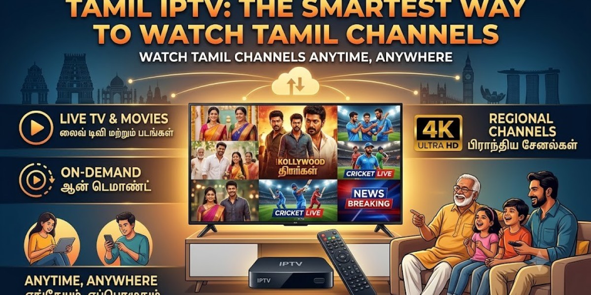 Tamil IPTV: The Smartest Way to Watch Tamil Channels Anytime, Anywhere