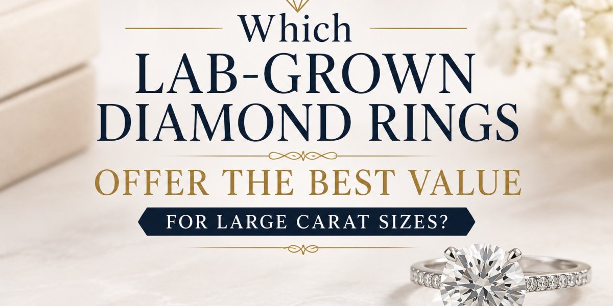 Which Lab-Grown Diamond Rings Offer the Best Value for Large Carat Sizes?